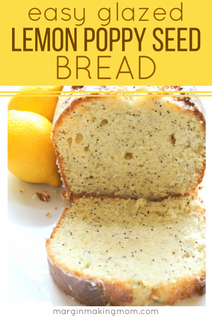 Easy Glazed Lemon Poppy Seed Bread - Margin Making Mom