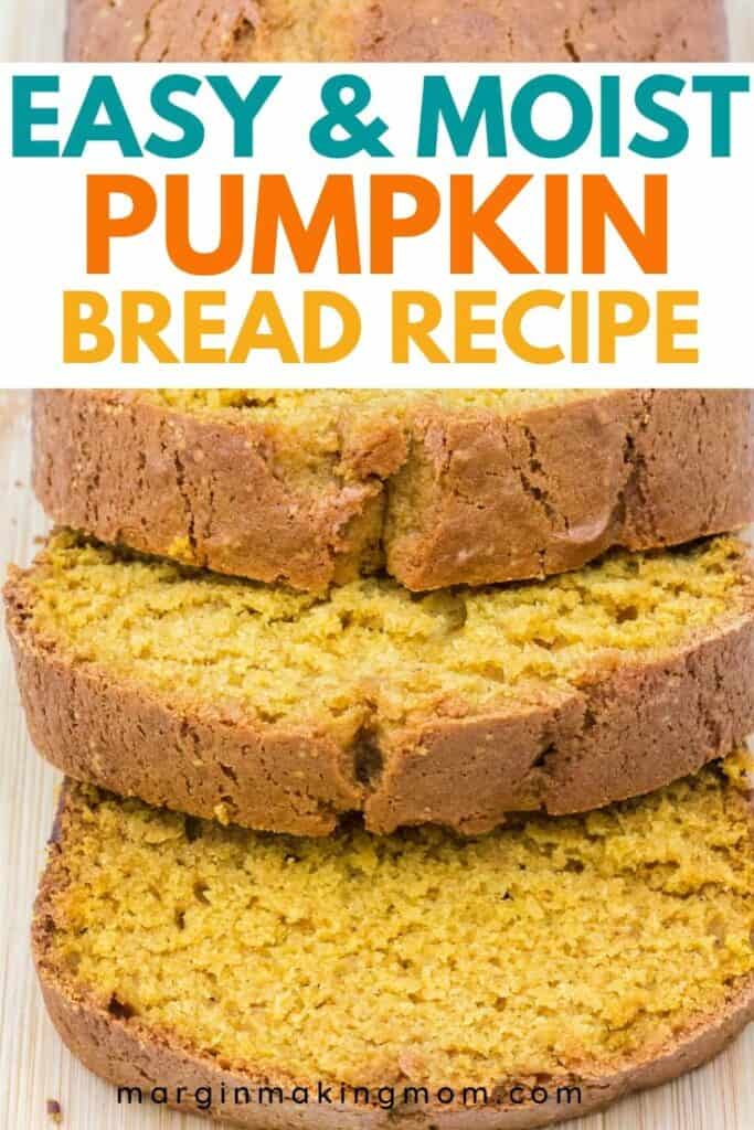 https://marginmakingmom.com/wp-content/uploads/2016/10/Easy-and-Moist-Pumpkin-Bread-683x1024.jpg