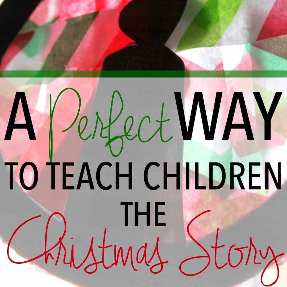 A Perfect Way to Teach Children the Christmas Story
