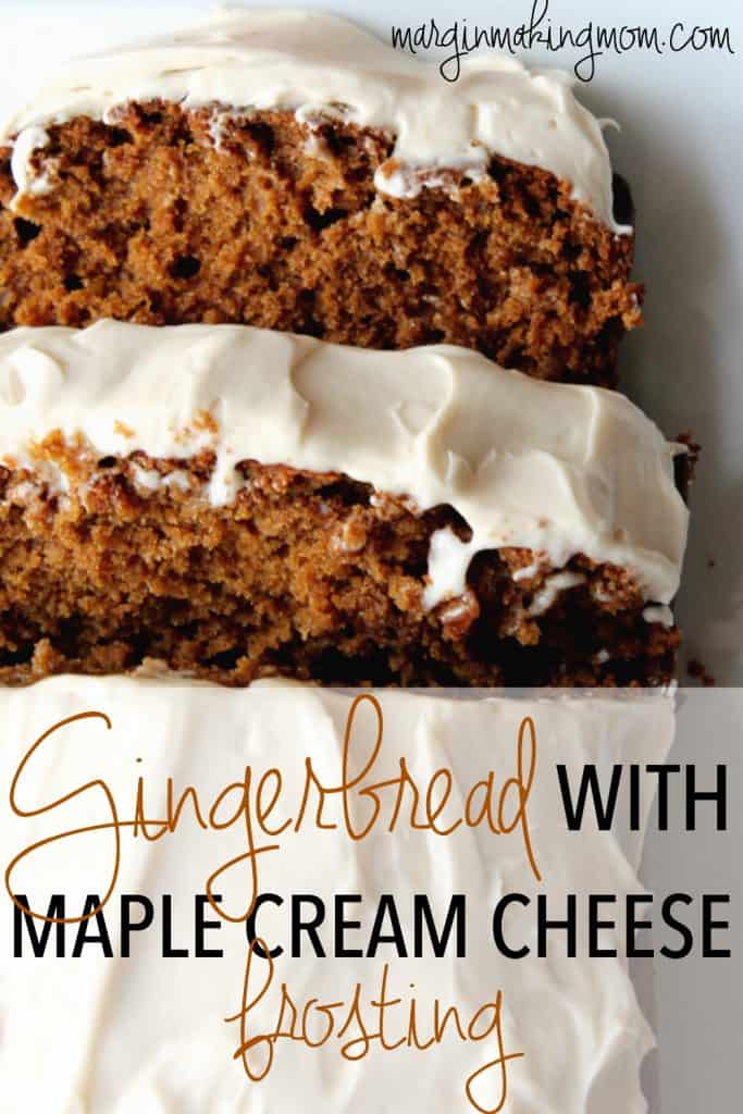 The Most Amazing Gingerbread with Maple Cream Cheese Frosting