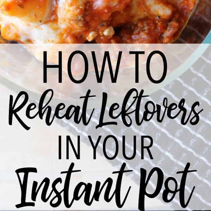 How to Reheat Leftovers in the Instant Pot Pressure Cooker