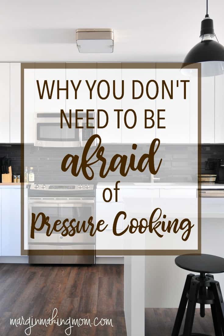 Why You Don't Need to Be Afraid of Pressure Cooking Margin Making Mom®