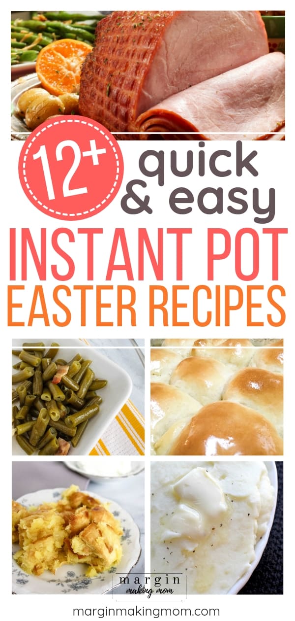 collage of classic easter recipes that can be made in the Instant Pot