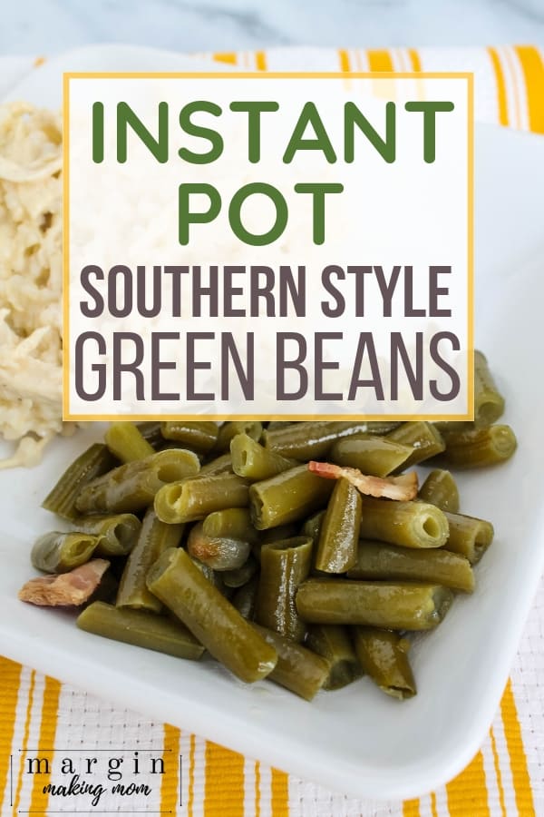 Southern Style Green Beans in the Pressure Cooker - Margin Making Mom®