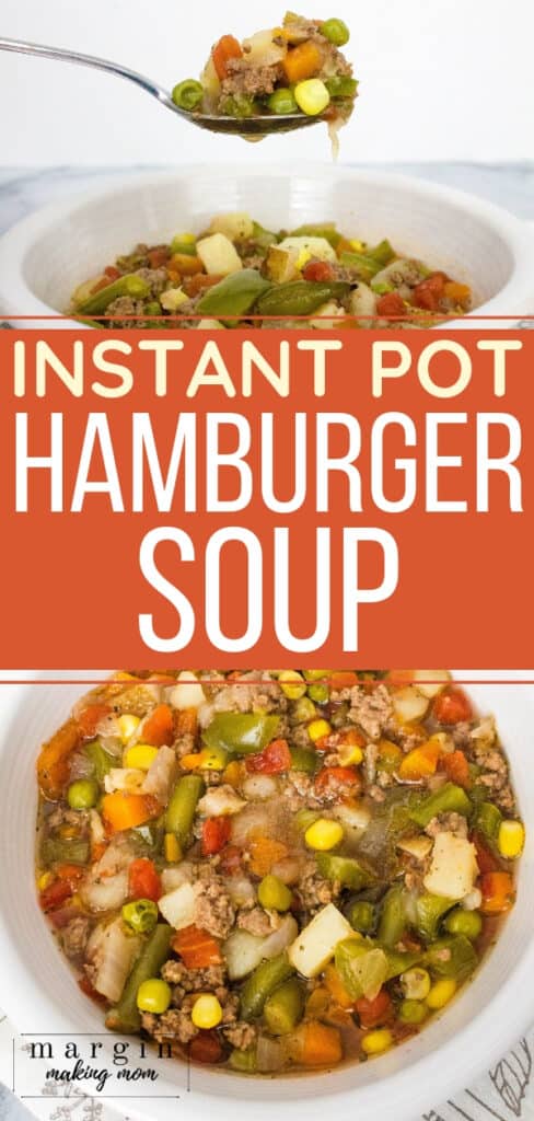Easy Instant Pot Hamburger Soup (Updated 2022) - Margin Making Mom®