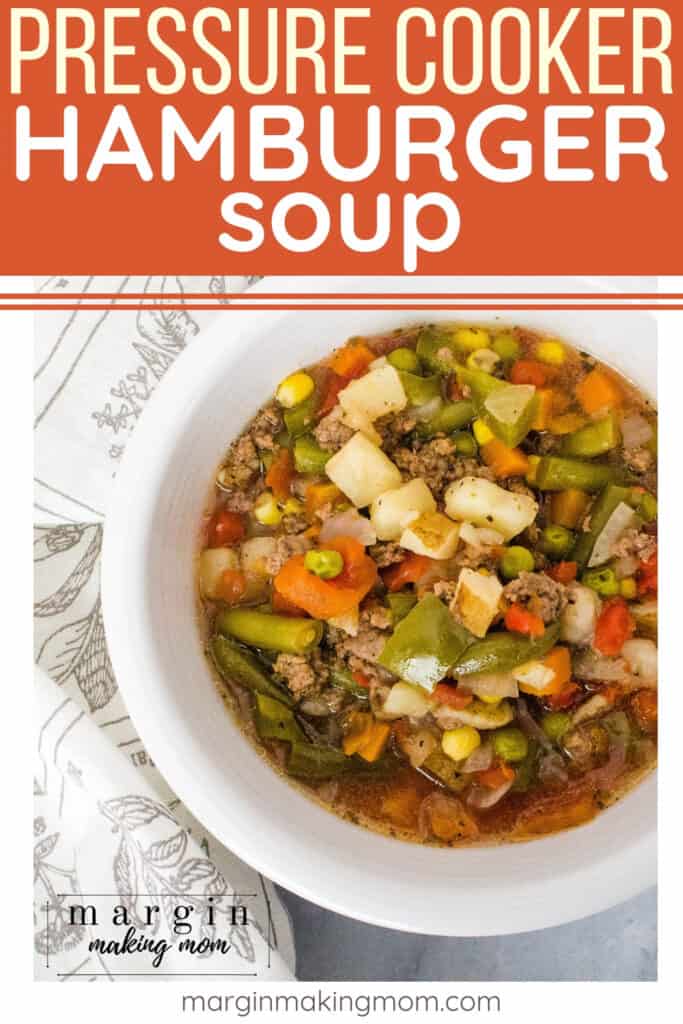 Easy Instant Pot Hamburger Soup (Updated 2024) Margin Making Mom®