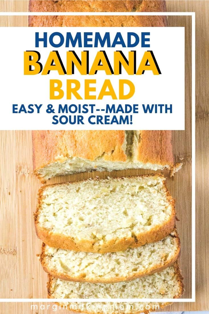 Perfectly Moist Sour Cream Banana Bread Margin Making Mom®