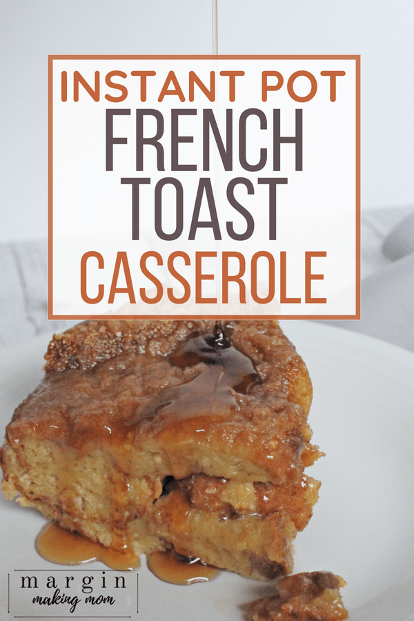 Pressure Cooker French Toast Casserole Margin Making Mom