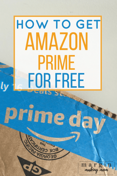 How to get Amazon Prime for Free - Margin Making Mom®