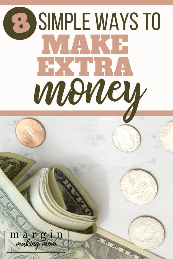 8 Simple Ways to Make Extra Money Margin Making Mom®