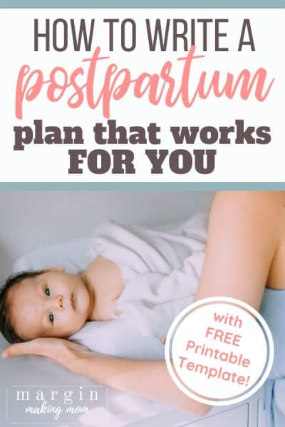How to Write a Postpartum Plan for After Your Baby is Born - Margin