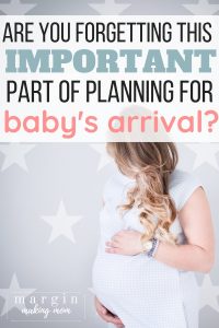 How to Write a Postpartum Plan for After Your Baby is Born - Margin