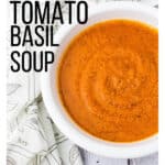 white bowl filled with tomato basil soup made in the Instant Pot pressure cooker