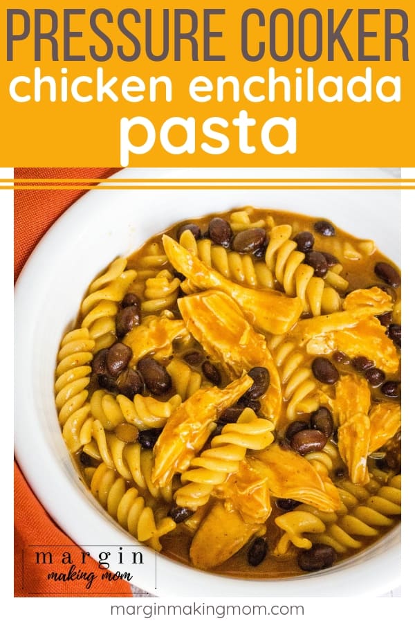 Easy, Cheesy Instant Pot Chicken Enchilada Pasta Margin Making Mom®