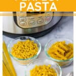 Instant Pot pressure cooker with three glass bowls of dried pasta in front of it