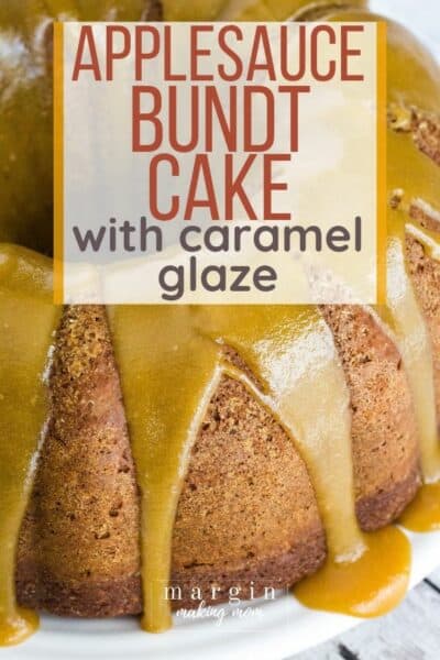 Delicious Applesauce Bundt Cake with Caramel Glaze - Margin Making Mom®