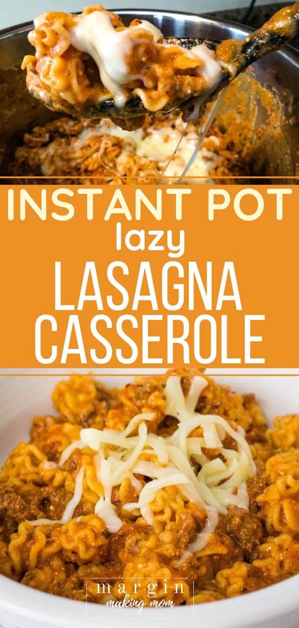 Easy Instant Pot Lazy Lasagna Casserole - Margin Making Mom®