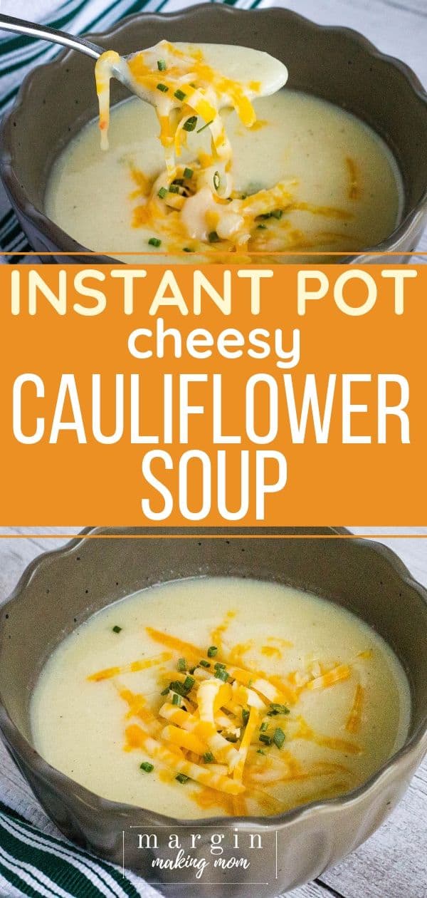 Instant Pot Cheesy Cauliflower Soup - Margin Making Mom®