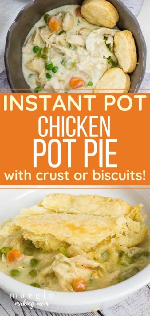 Instant Pot chicken pot pie served two ways--in a brown bowl with biscuits and in a white bowl topped with pie crust