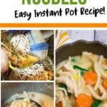 collage of three images showing how to make Instant Pot chicken and noodles