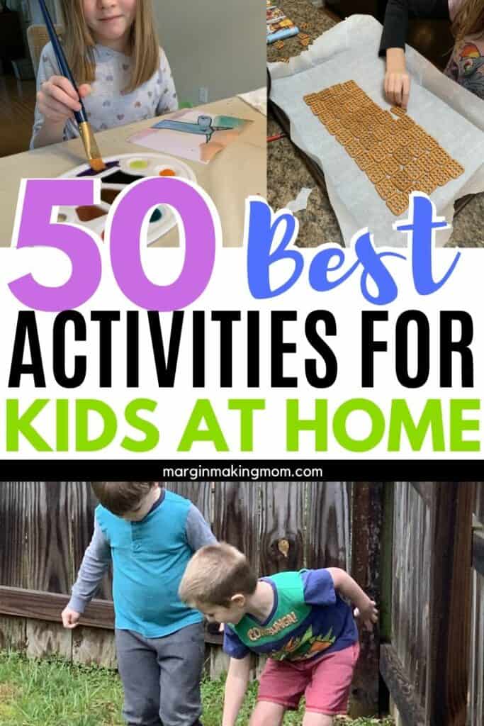 50+ Fun Activities Kids Can Do at Home - Margin Making Mom®