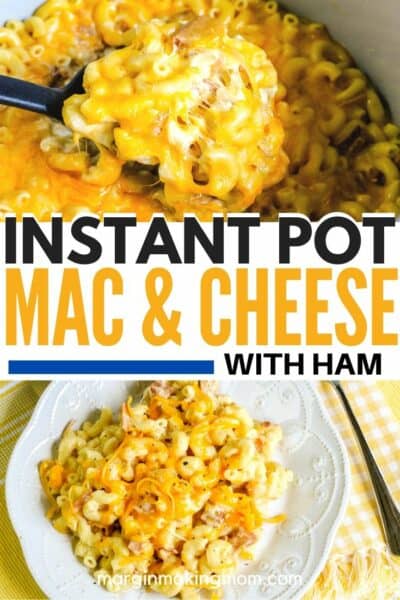 Easy Instant Pot Macaroni and Cheese with Ham - Margin Making Mom®