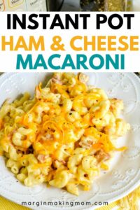 instant pot macaroni and cheese with ham