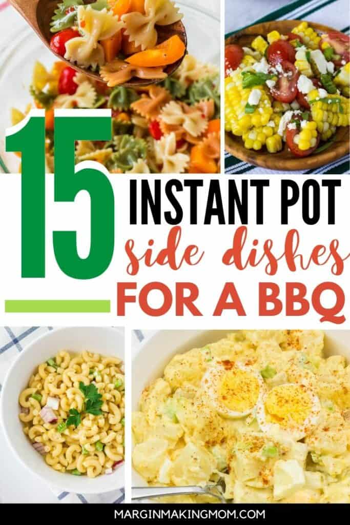 collage image showing various Instant Pot side dishes that are ideal for bringing to a BBQ