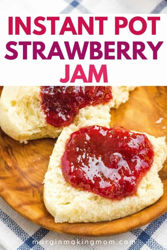 a split dinner roll spread with strawberry jam that was cooked in the Instant Pot