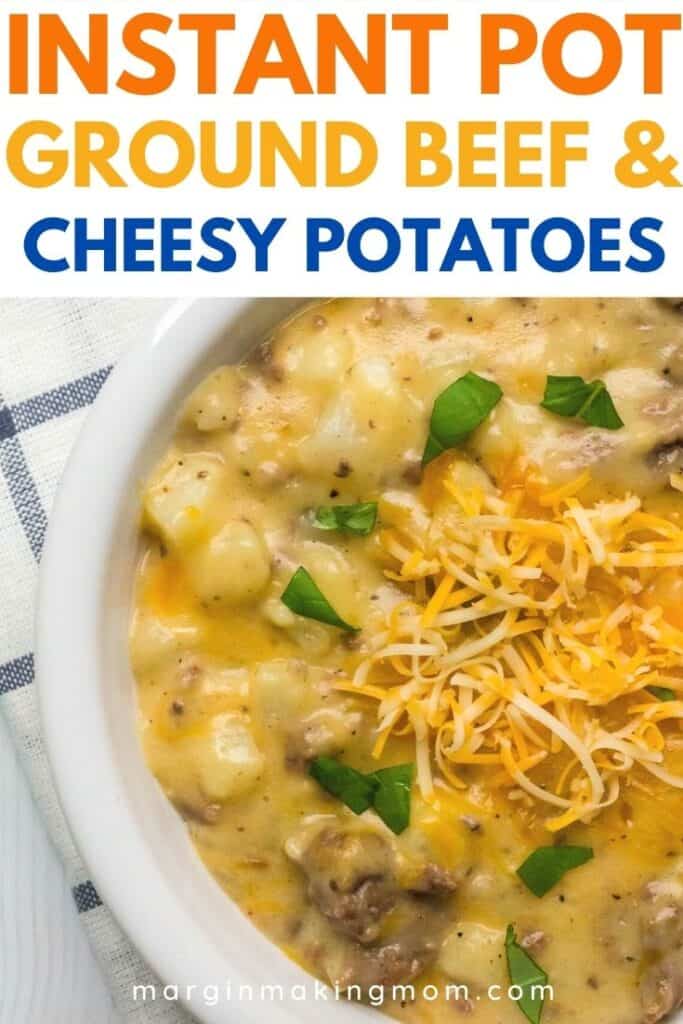 Cheesy Instant Pot Ground Beef and Potatoes Margin Making Mom®