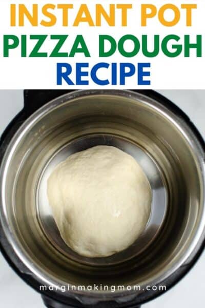 Super Easy Instant Pot Pizza Dough - Margin Making Mom®