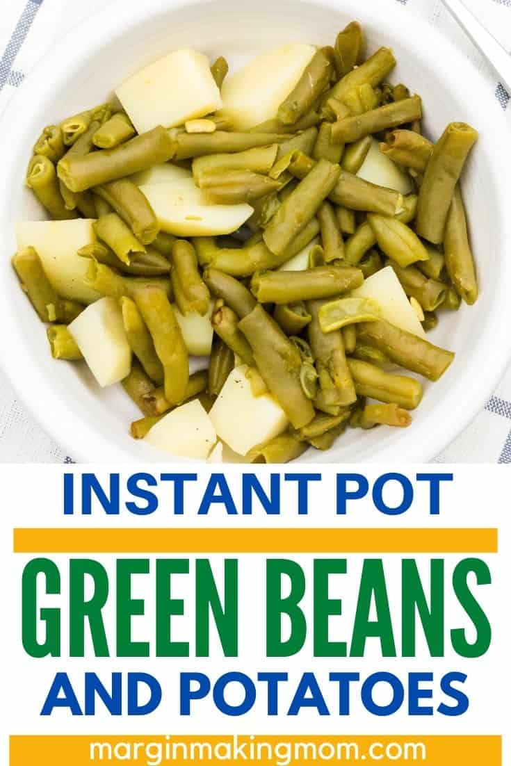 a white bowl with Instant Pot green beans and potatoes in it