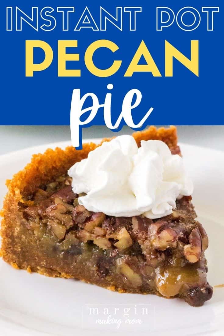 a slice of Instant Pot pecan pie with whipped cream on top