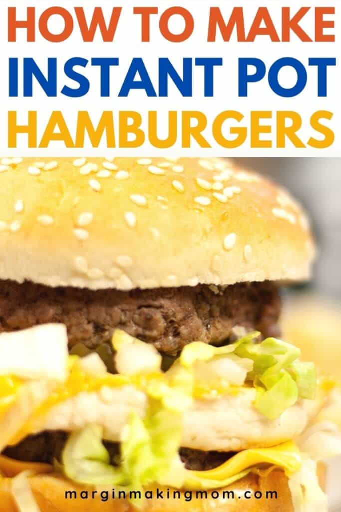 How to Make Juicy Instant Pot Hamburgers Margin Making Mom®