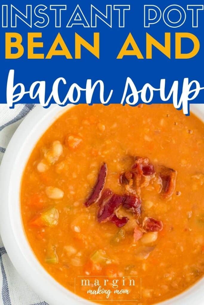 Easy Homemade Instant Pot Bean with Bacon Soup - Margin Making Mom®