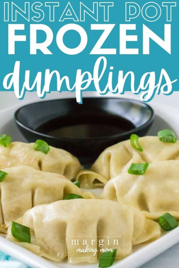 Easy Instant Pot Frozen Dumplings (Potstickers) Margin Making Mom®