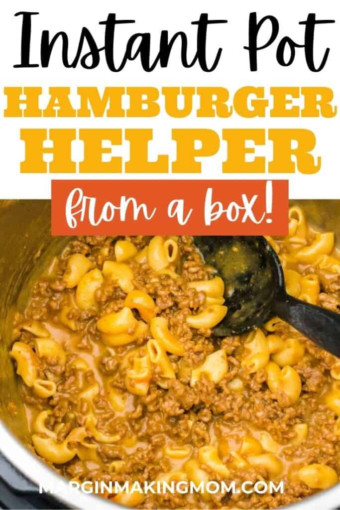 Easy Instant Pot Hamburger Helper (From a Box!) - Margin Making Mom®