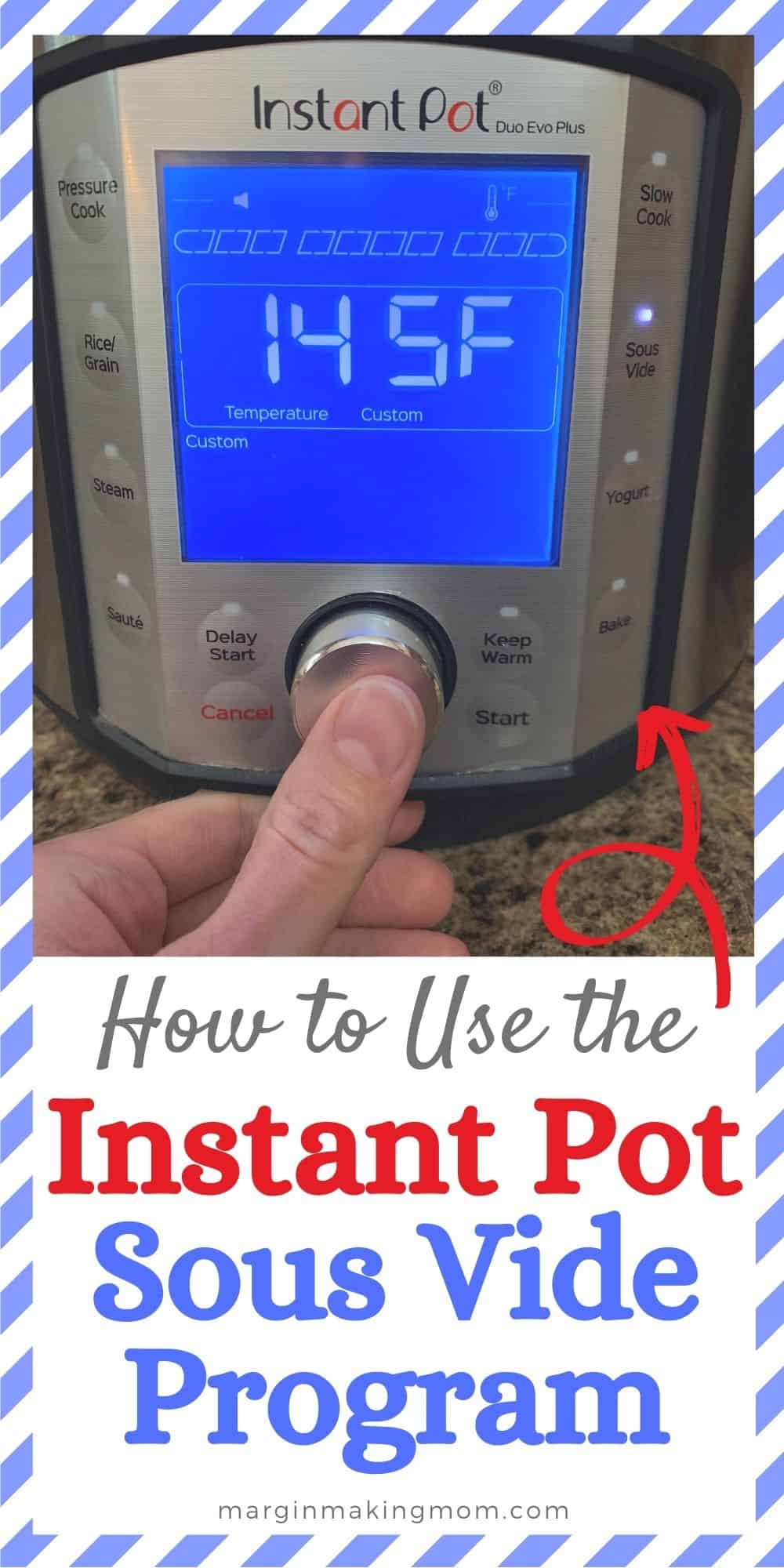 the front of an Instant Pot and a woman's thumb is adjusting the knob for the Instant Pot sous vide function