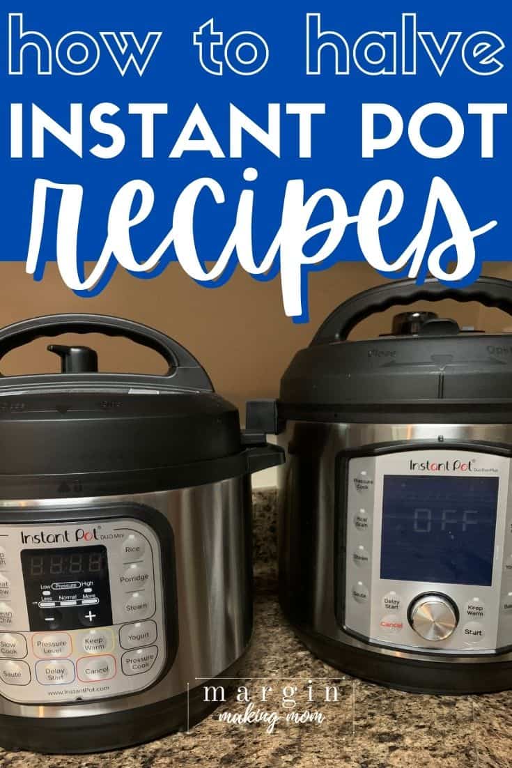 How to Halve Instant Pot Recipes (Instant Pot Recipes for Two