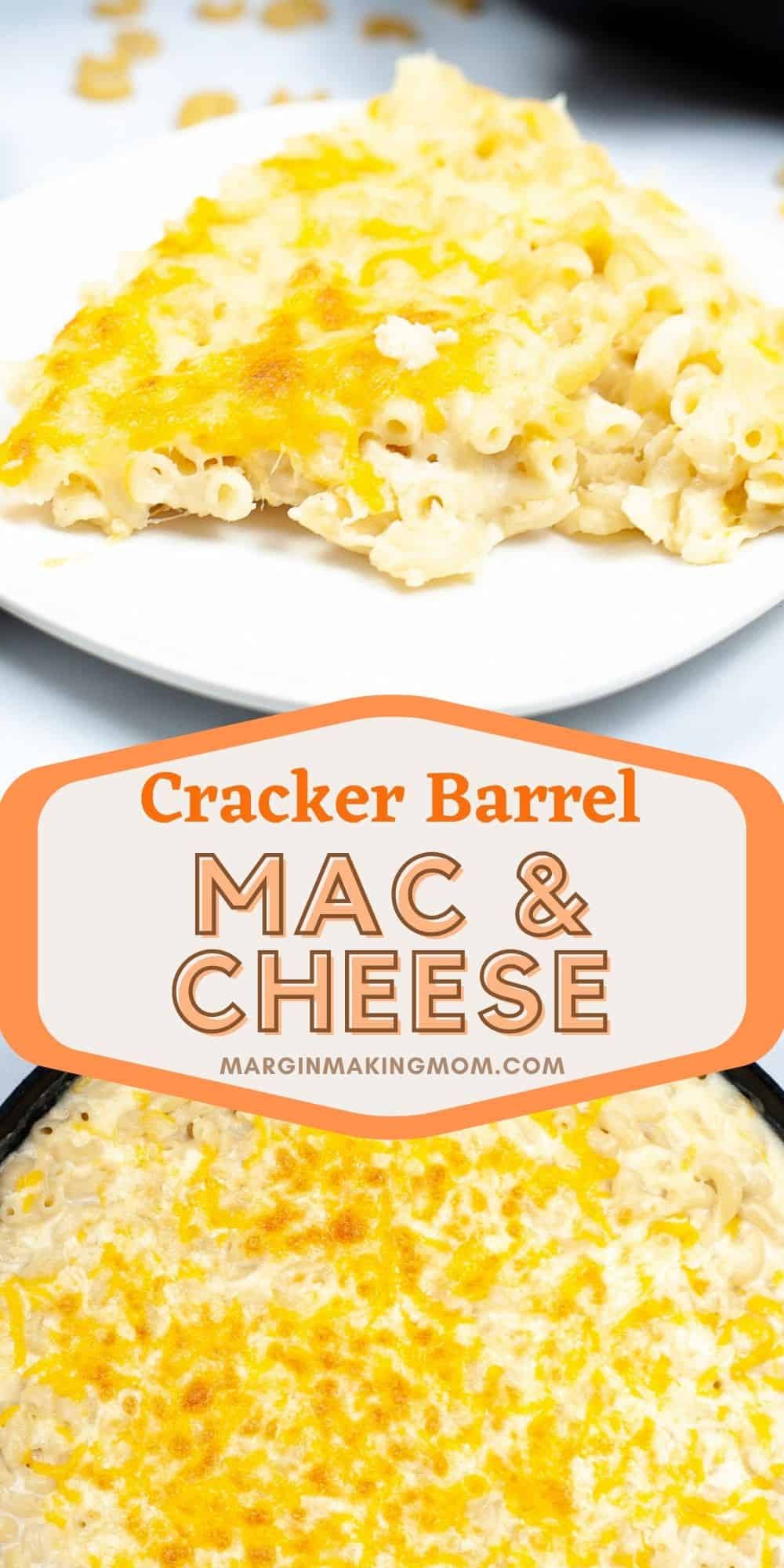 collage image featuring two photos, one of a cast iron skillet full of baked mac n cheese and the other featuring a serving of copycat Cracker Barrel mac n cheese on a white plate