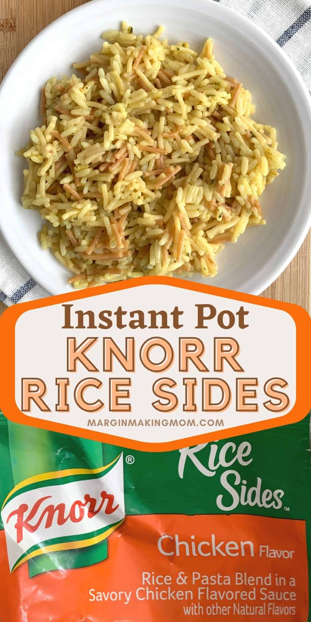 collage image featuring two photos. One photo shows a package of Knorr Rice Sides and the other photo shows the finished product after cooking in the Instant Pot.