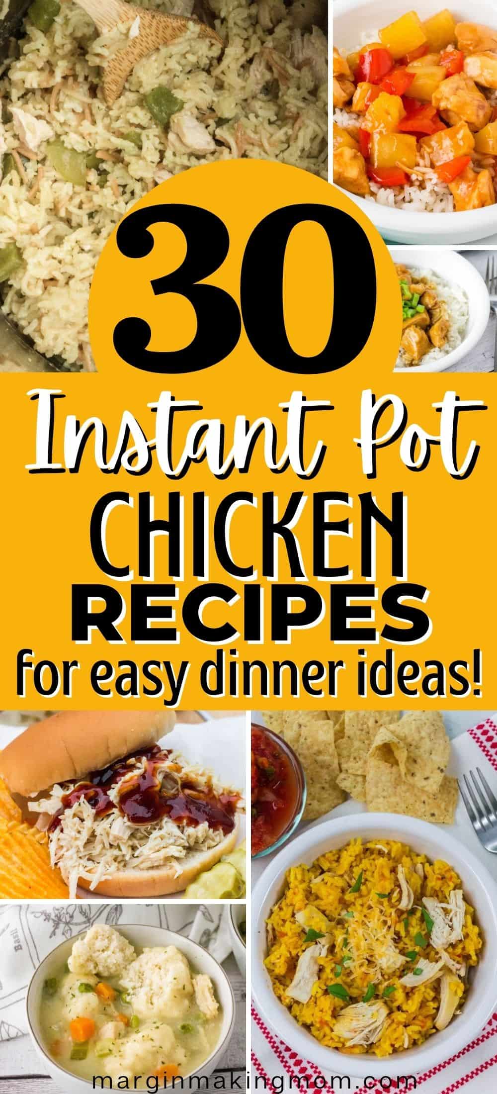 collage image featuring various pressure cooker chicken dinner recipes, with an overlay that reads, "30 Instant Pot Chicken Recipes for easy dinner ideas"