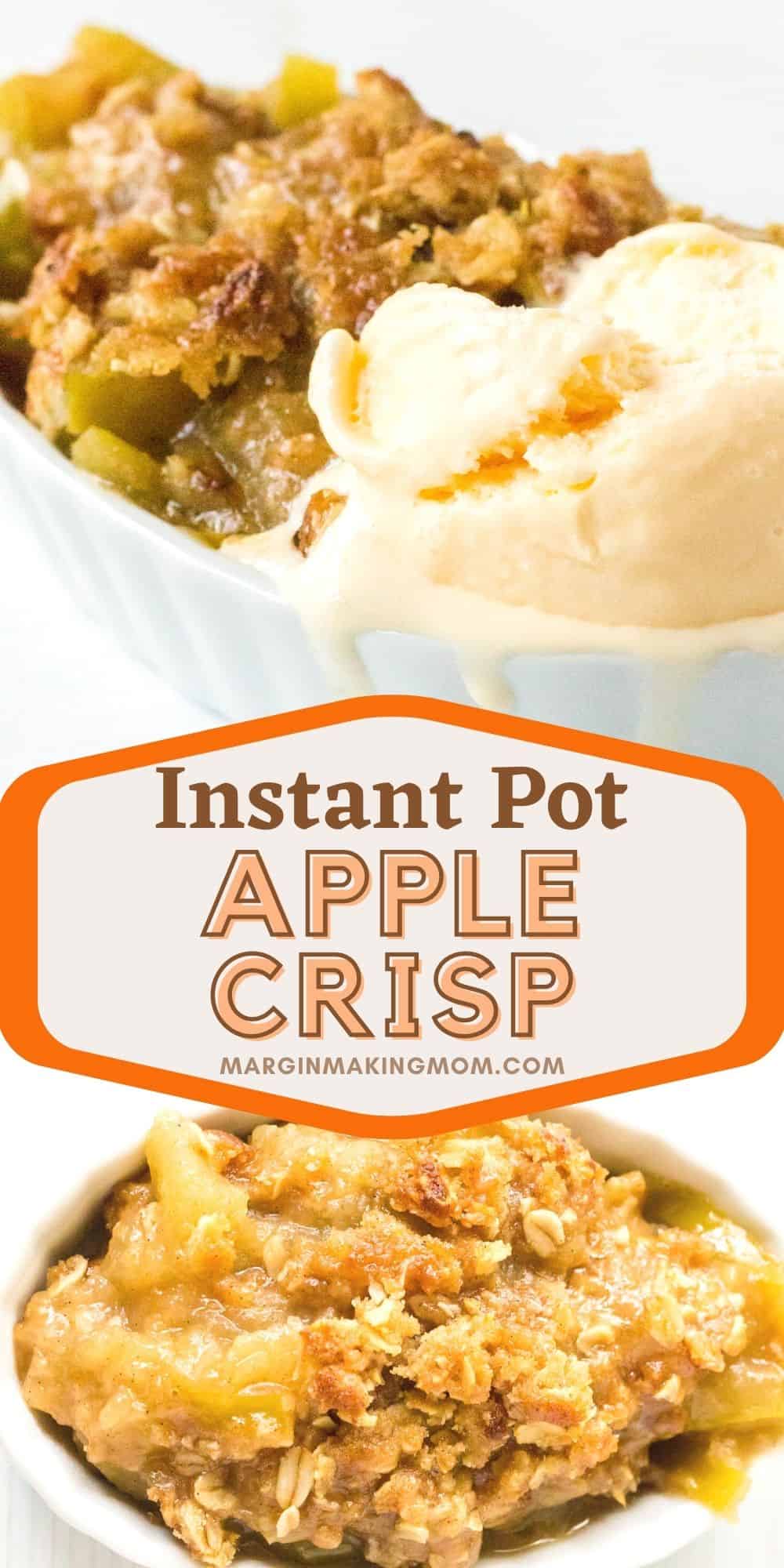 collage image featuring two photos of Instant Pot apple crisp. One is served with a scoop of vanilla ice cream and the other is served plain.