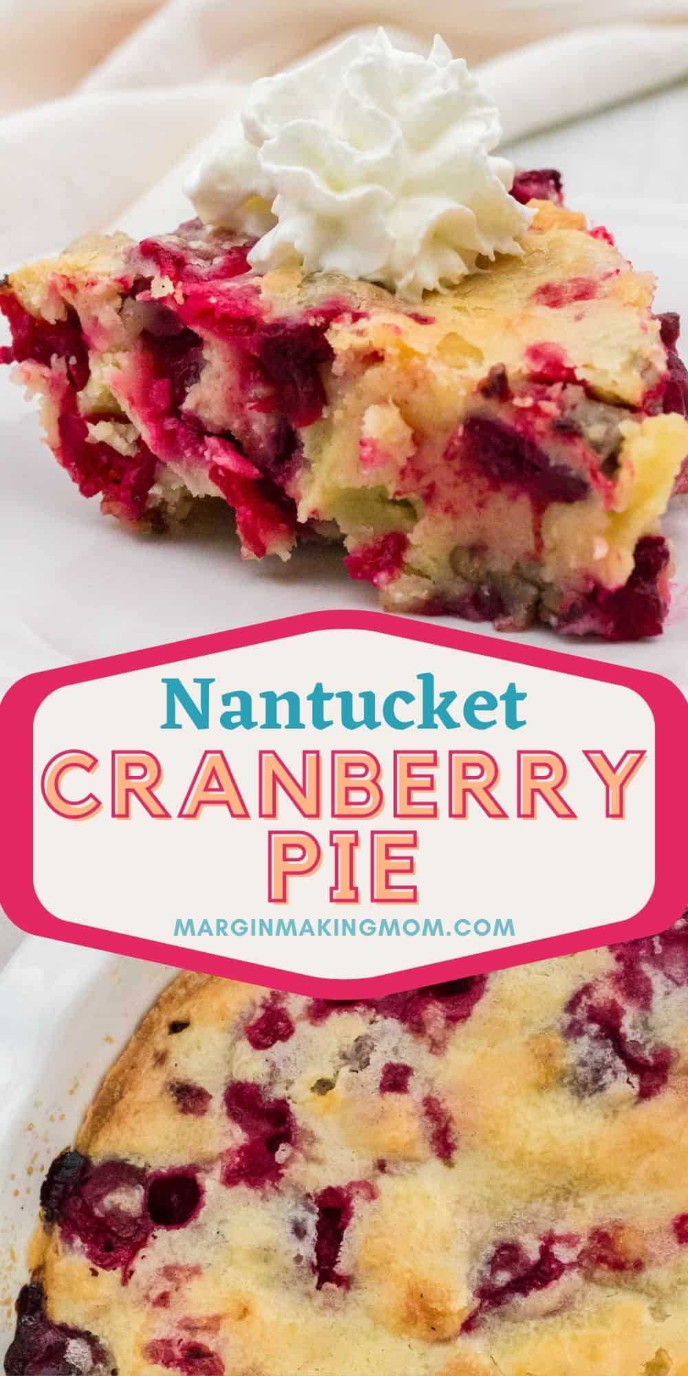 collage image featuring two photos of cranberry pie: one of a slice and one of the whole pie