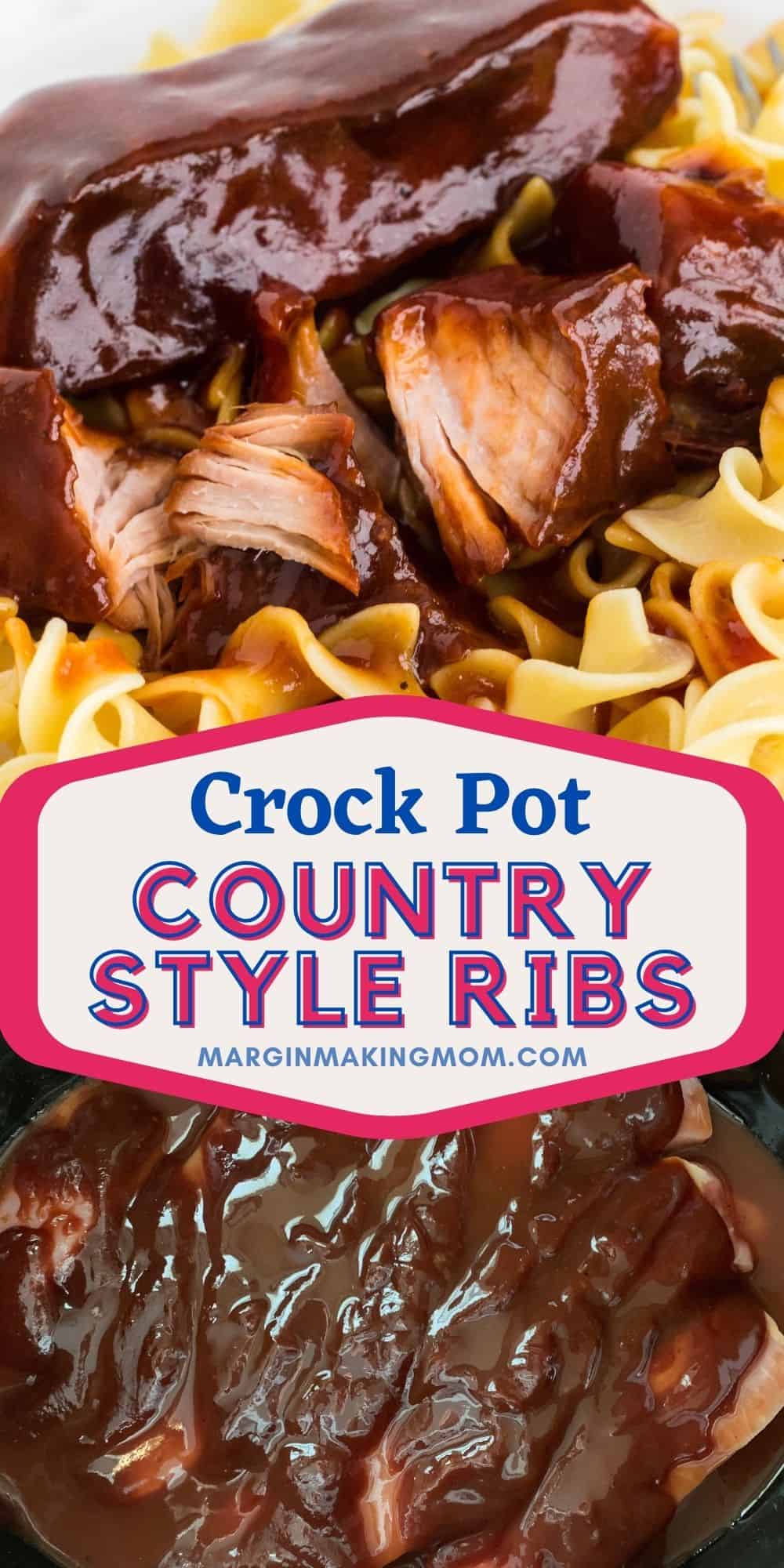 collage image featuring two photos. One is of slow cooked country style ribs over noodles, the other is of uncooked country style ribs in the crock pot