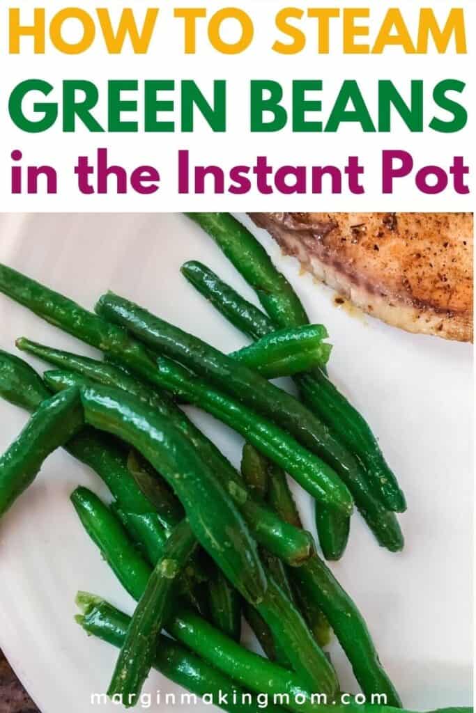 Easy Instant Pot Steamed Green Beans Margin Making Mom®