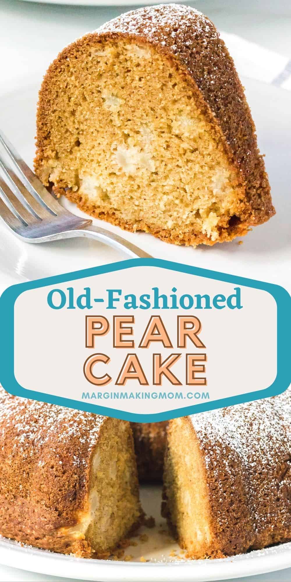 collage image featuring two photos of pear cake. One is of the whole bundt cake with a slice cut out, the other is a slice of pear cake on a white plate