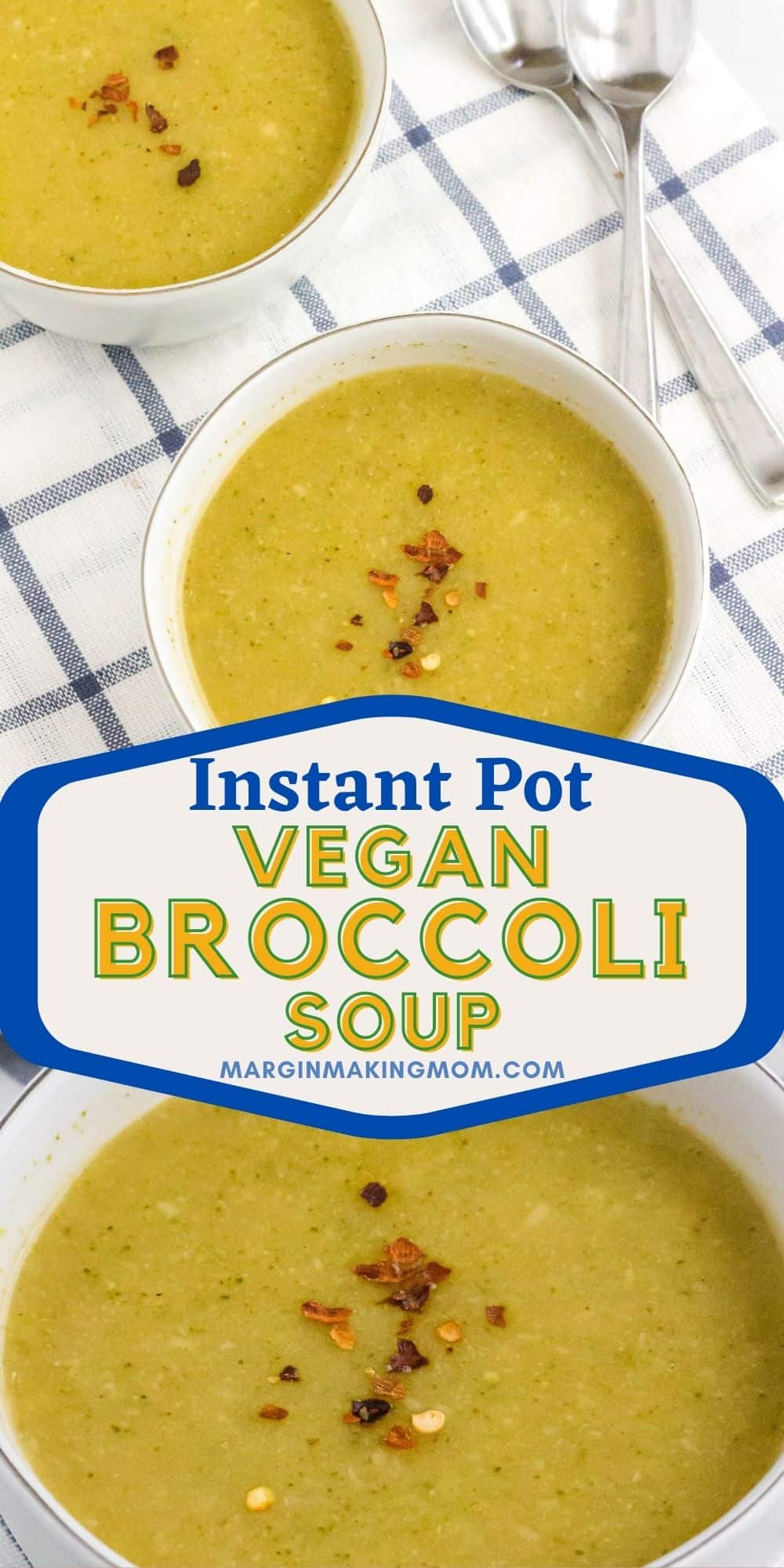 collage image featuring two photos of Instant Pot broccoli soup. One photo is a close-up, showing the soup topped with crushed red pepper flakes for garnish. The other shows two bowls atop a blue and white napkin, with two spoons in the background.