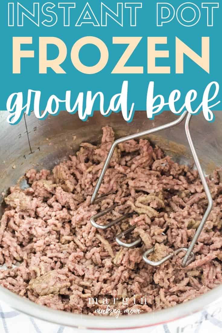 cooked and crumbled ground beef cooked from frozen in the Instant Pot