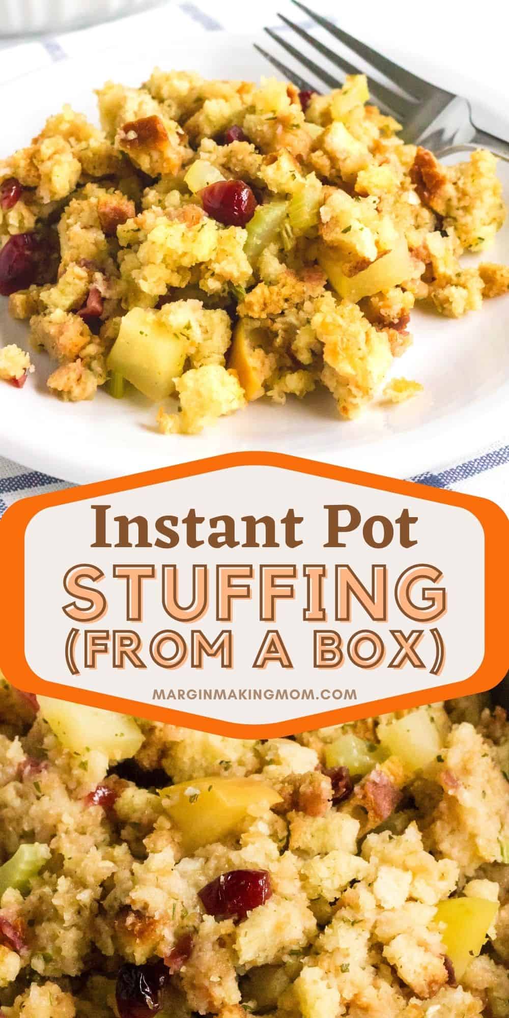 collage image with two photos of Instant Pot stuffing, one close up and one served on a plate
